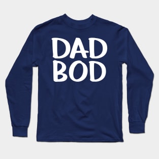 DAD BOD Long Sleeve T-Shirt